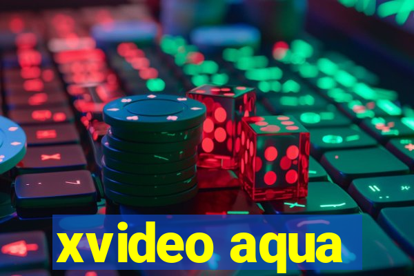 xvideo aqua